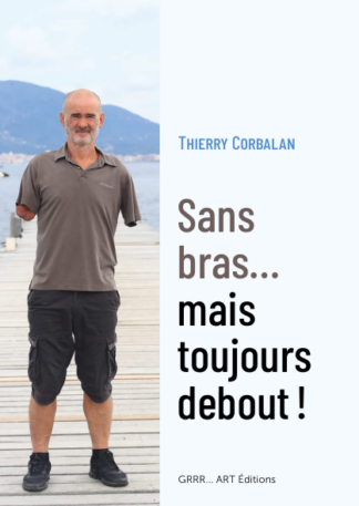 Sans bras... mais toujours debout !