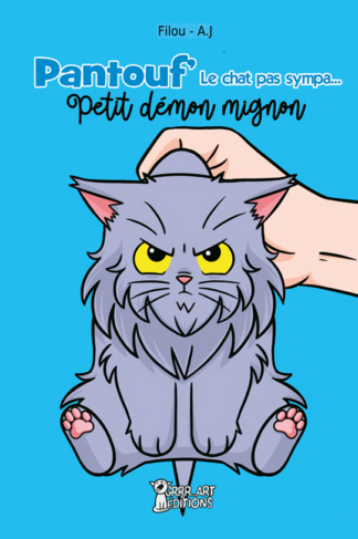 Pantouf’ le chat pas sympa - « Petit démon mignon »
